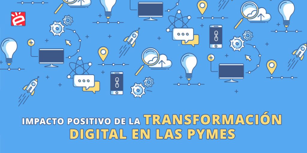 Impacto positivo de la Transformación Digital en las PYMES | Trentia